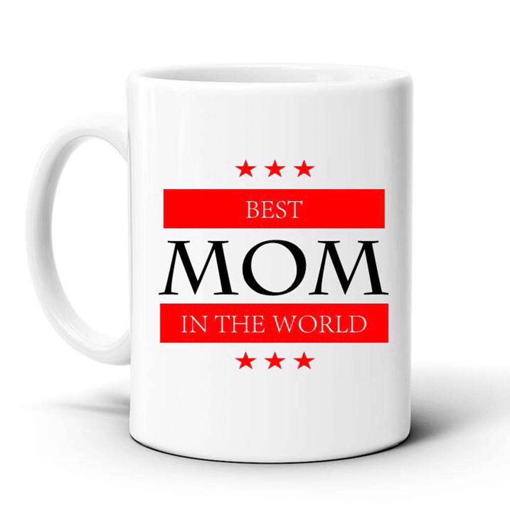 Best Mom In The World - 11oz Mug